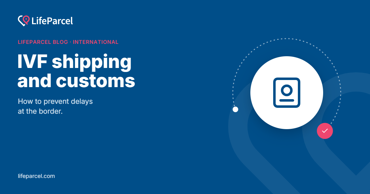 IVF shipping and customs